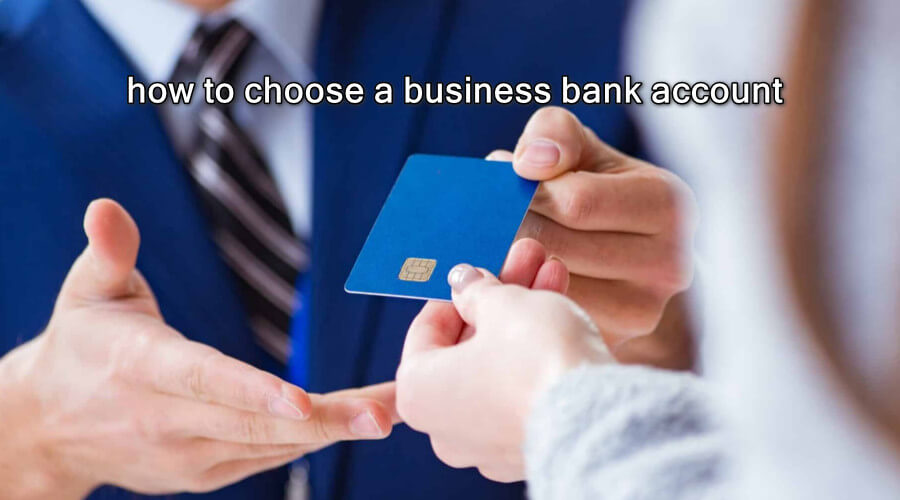 how to choose a business bank account